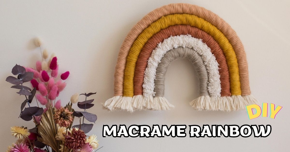 How to Make a Macrame Rainbow DIY: 4 Steps Easy Tutorial
